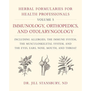 Herbal Formularies for Health Professionals, Volume 5