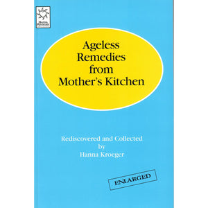 Ageless Remedies from Mother's Kitchen