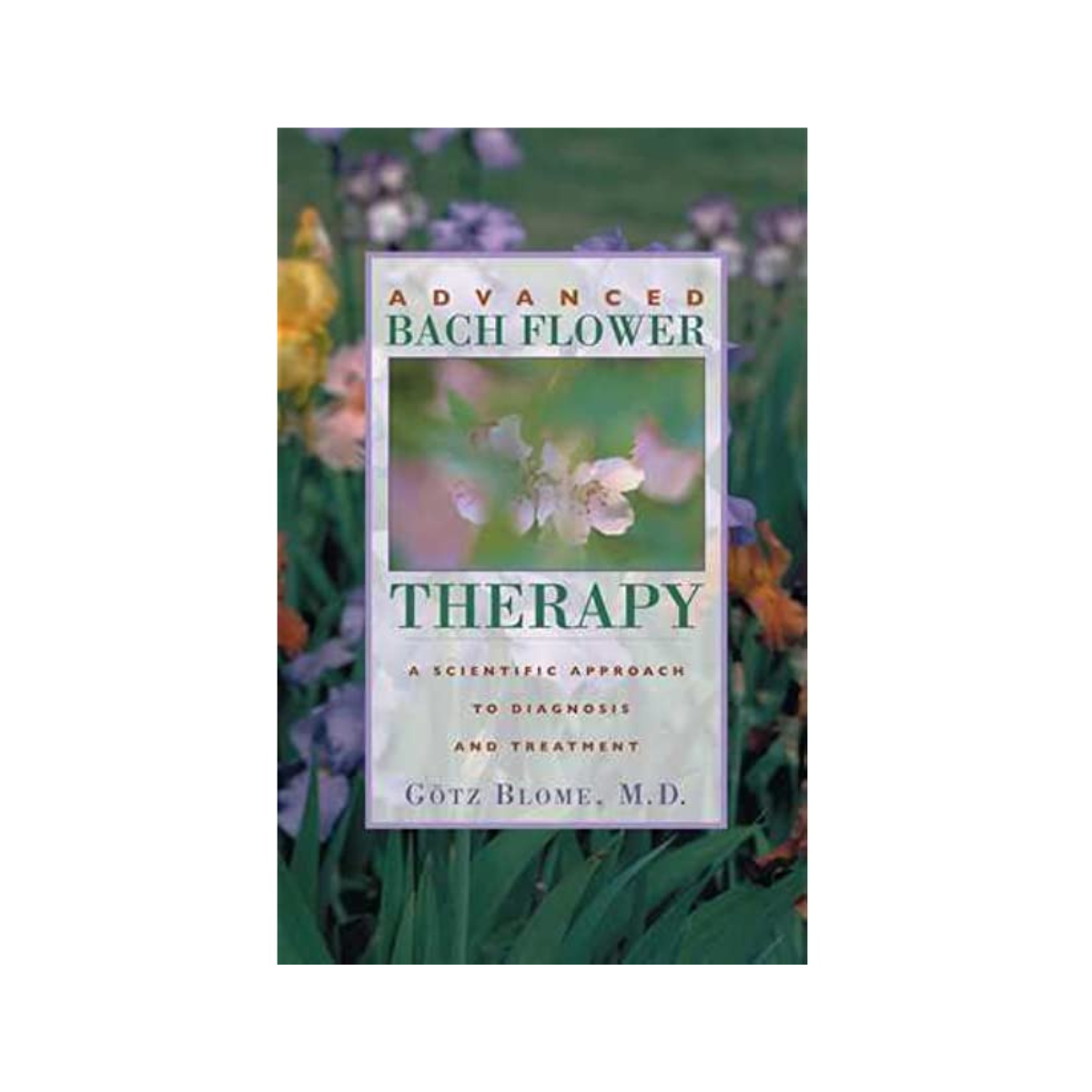 Advanced Bach Flower Therapy