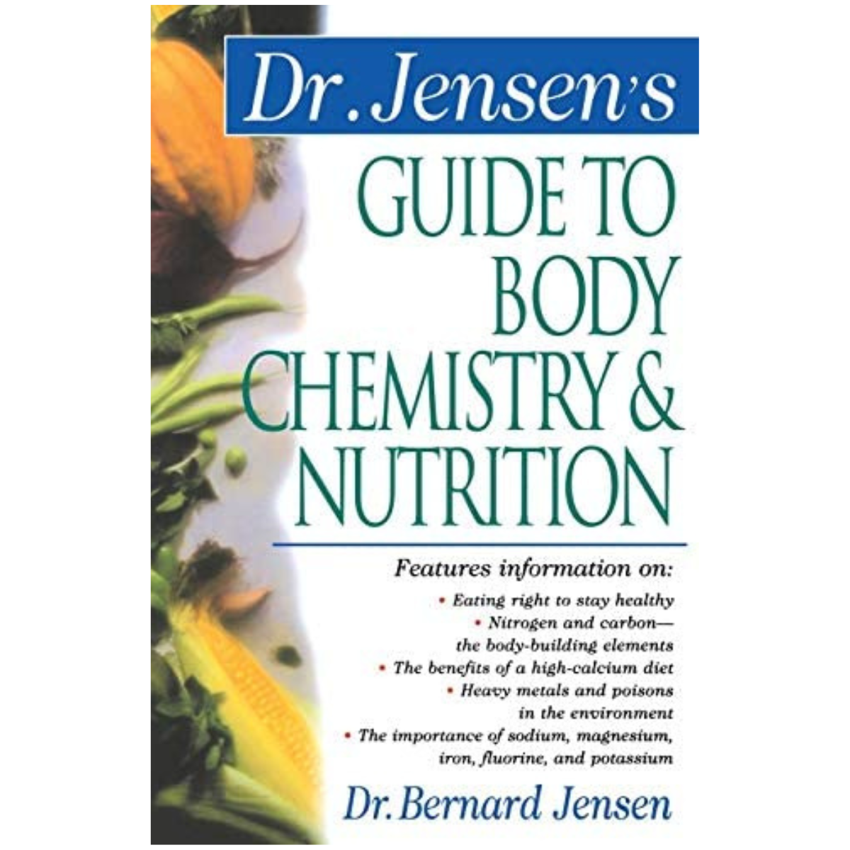 Dr. Jensen's Guide to Body Chemistry & Nutrition