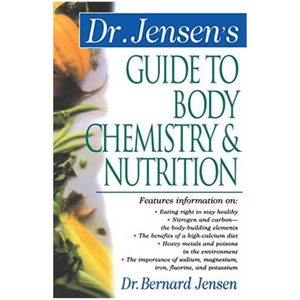 Dr. Jensen's Guide to Body Chemistry & Nutrition