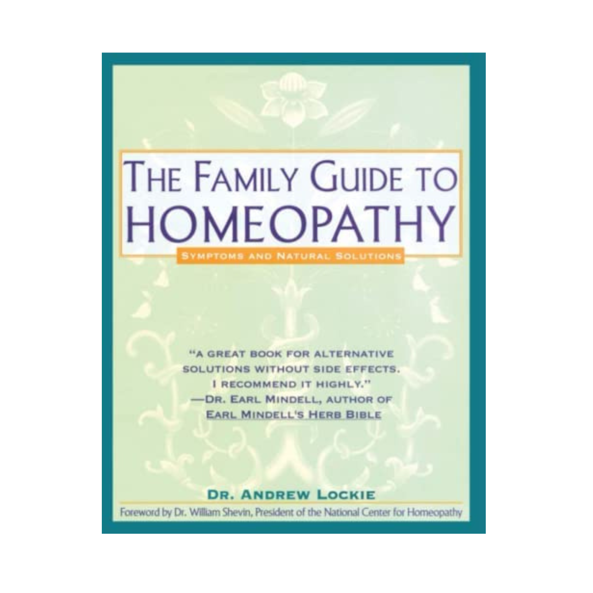 Family Guide to Homeopathy, The
