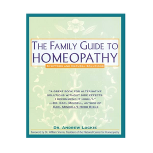 Family Guide to Homeopathy, The