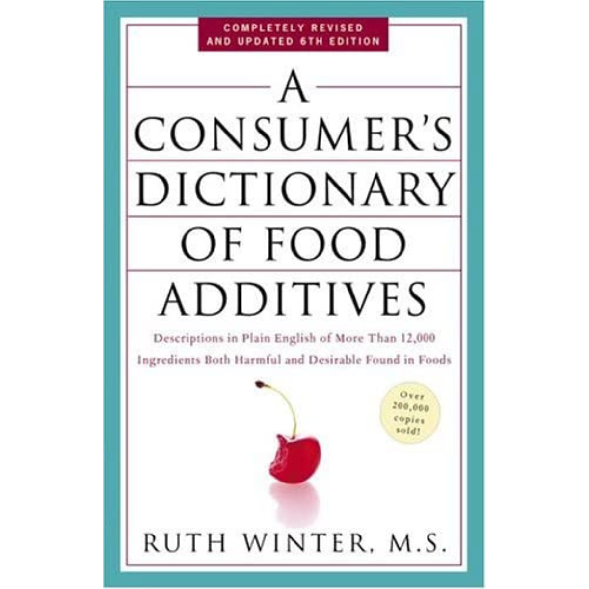 Food Additives, A Consumer's Dictionary of - 7th Edition