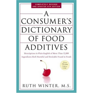 Food Additives, A Consumer's Dictionary of - 7th Edition