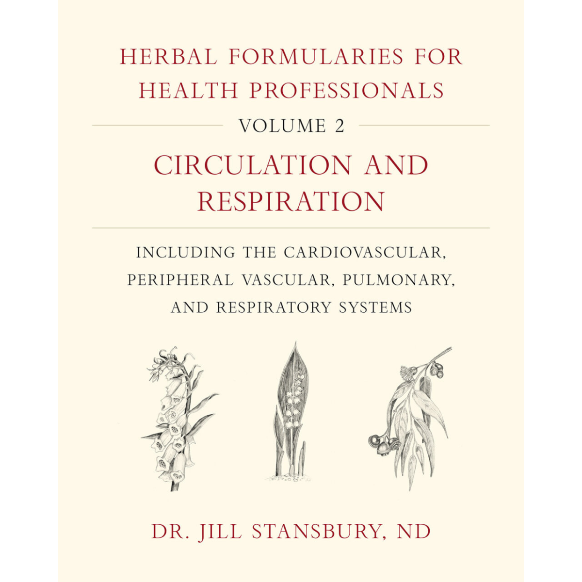 Herbal Formularies for Health Professionals, Volume 2