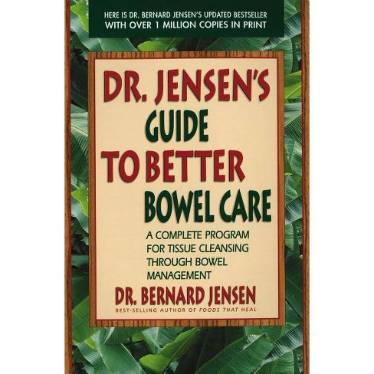 Dr. Jensen’s Guide to Better Bowel Care