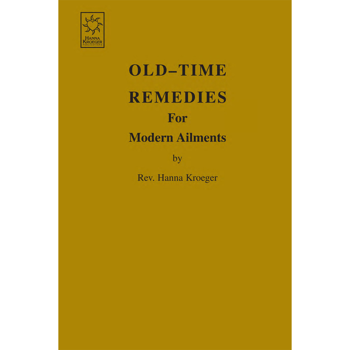 Old-Time Remedies for Modern Ailments Ebook