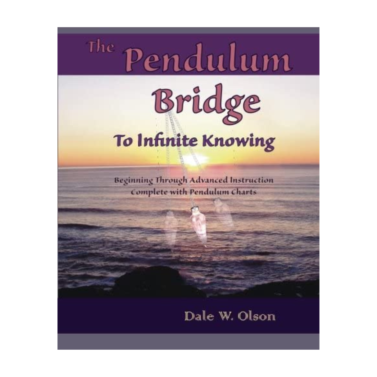 Pendulum Bridge to Infinite Knowing, The