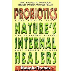 Probiotics: Natures Internal Healers