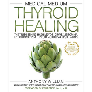 Medical Medium- Thyroid Healing
