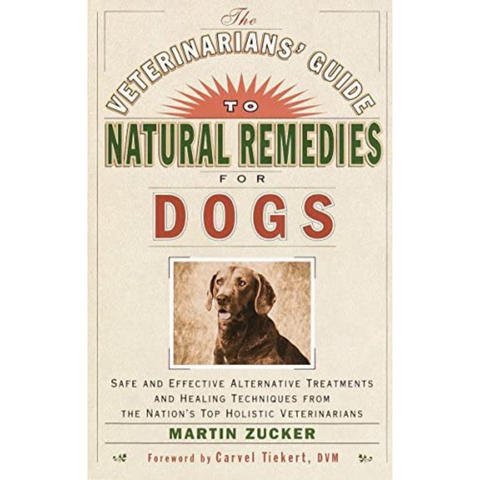 Veterinarians' Guide to Natural Remedies for Dogs, The