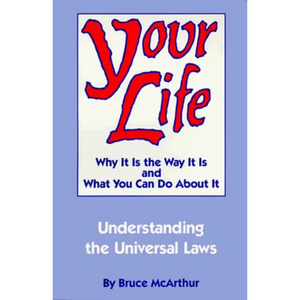 Your Life, Why It Is The Way It Is And What You Can Do About It.