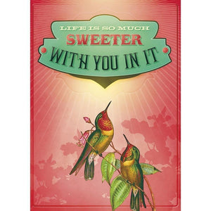Greeting Card, Love- Life Is Sweeter