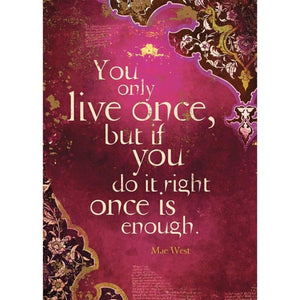 Greeting Card, Birthday- You Only Live Once