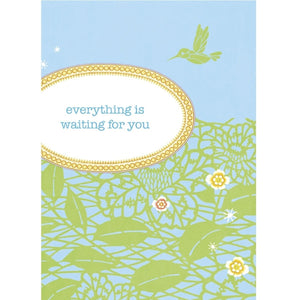 Greeting Card, Encouragement- Everything Is Waiting